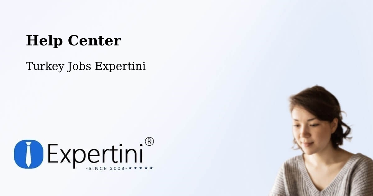 Help Center – Sancaktepe - Turkey Jobs Expertini